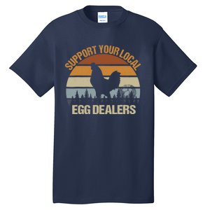 Funny Support Your Local Egg Dealers, Chicken Lover Eggs Tall T-Shirt