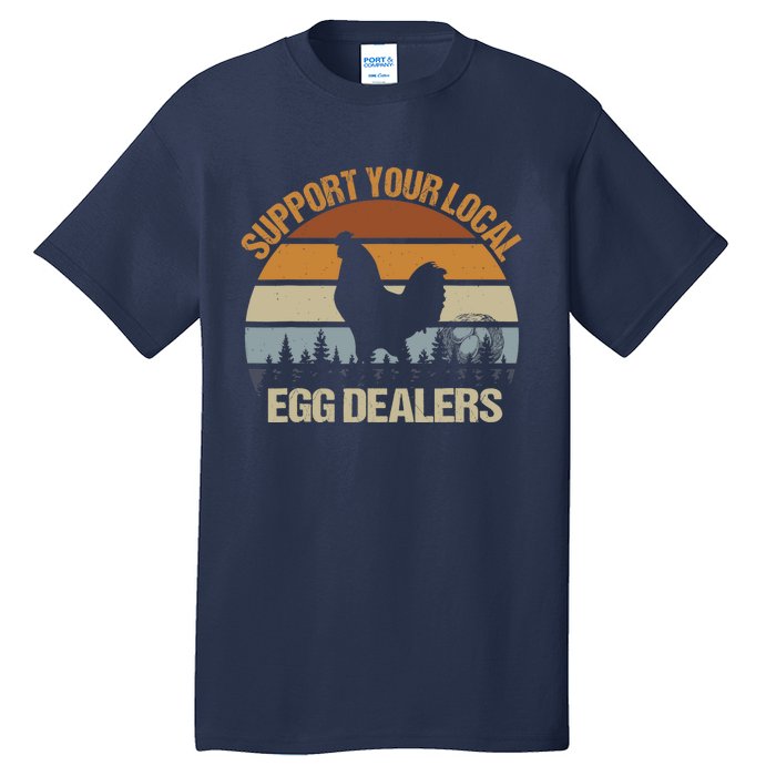 Funny Support Your Local Egg Dealers, Chicken Lover Eggs Tall T-Shirt