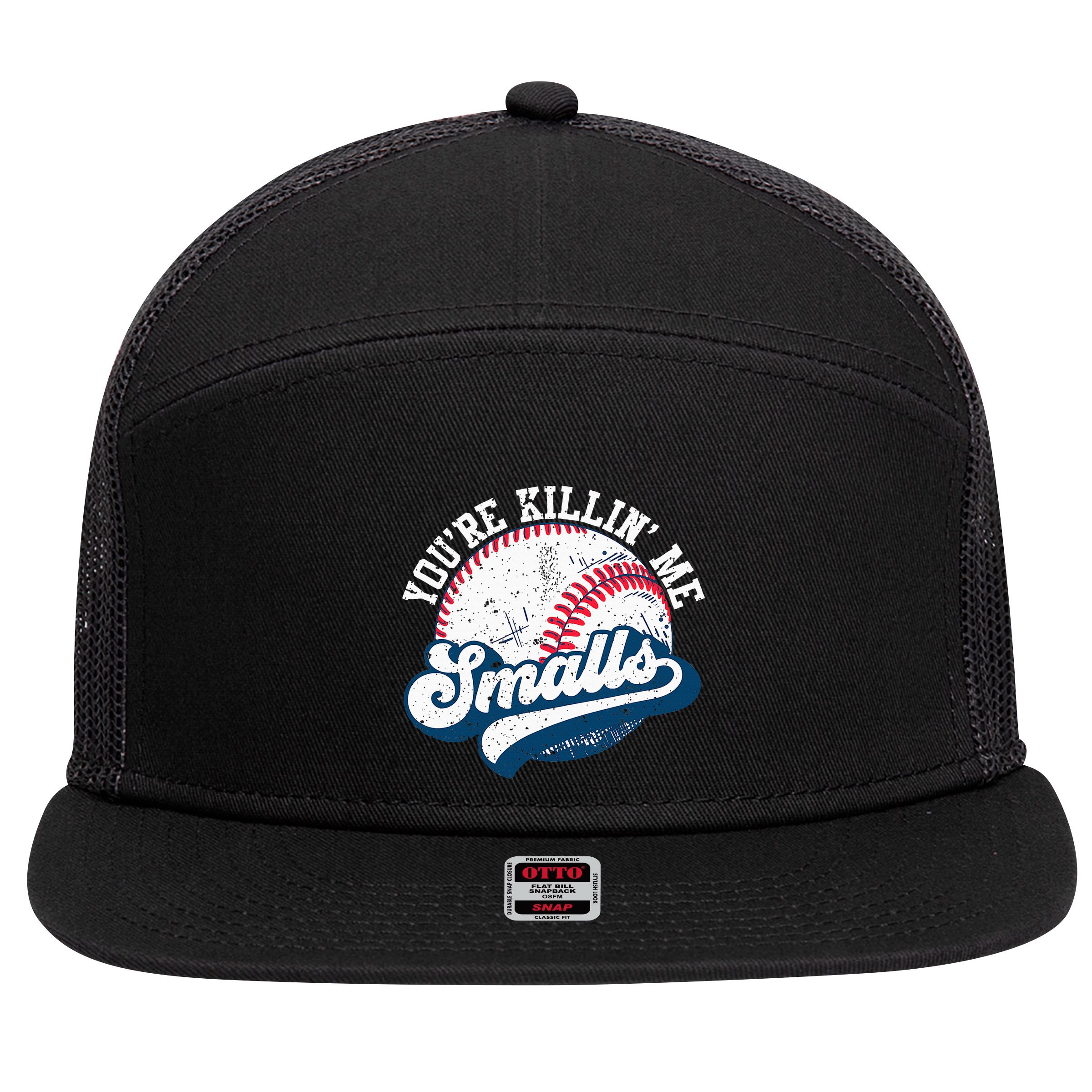 Funny Softball YouRe Killin Me Smalls 7 Panel Mesh Trucker Snapback Hat
