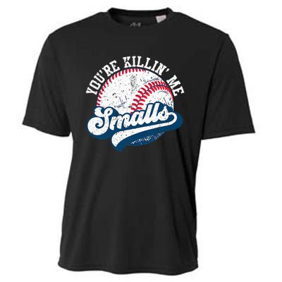 Funny Softball YouRe Killin Me Smalls Cooling Performance Crew T-Shirt