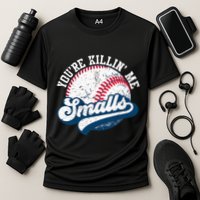 Funny Softball YouRe Killin Me Smalls Cooling Performance Crew T-Shirt