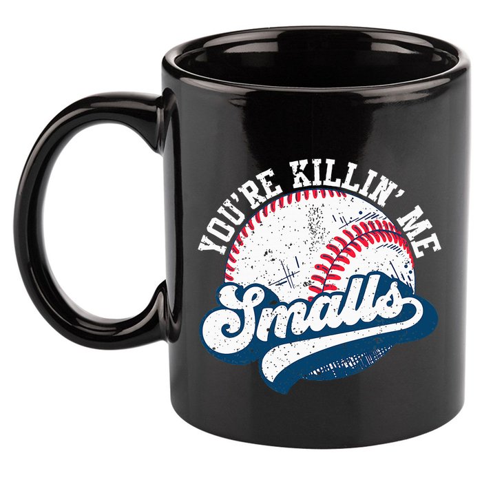 Funny Softball YouRe Killin Me Smalls 11oz C Handle Ceramic Mug