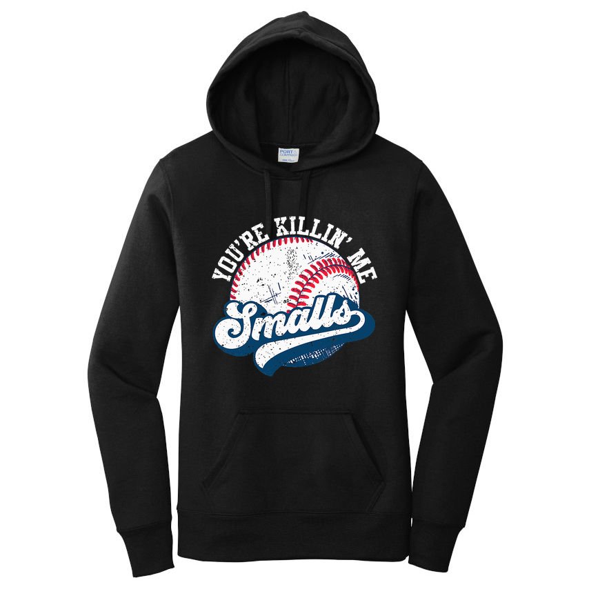 Funny Softball YouRe Killin Me Smalls Women's Pullover Hoodie