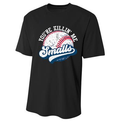 Funny Softball YouRe Killin Me Smalls Performance Sprint T-Shirt