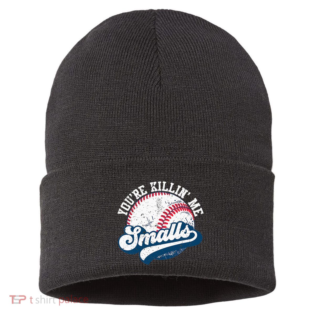 Funny Softball YouRe Killin Me Smalls Sustainable Knit Beanie