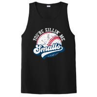 Funny Softball YouRe Killin Me Smalls PosiCharge Competitor Tank