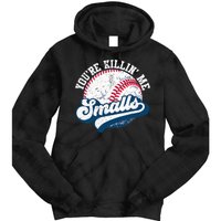 Funny Softball YouRe Killin Me Smalls Tie Dye Hoodie