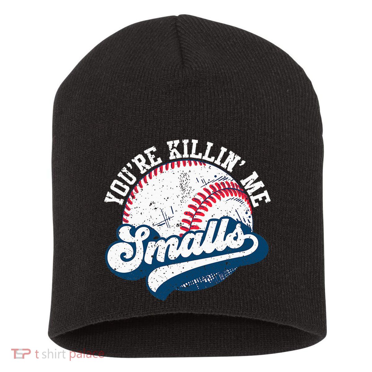 Funny Softball YouRe Killin Me Smalls Short Acrylic Beanie