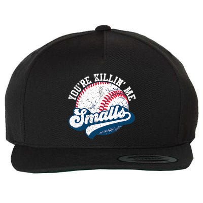 Funny Softball YouRe Killin Me Smalls Wool Snapback Cap