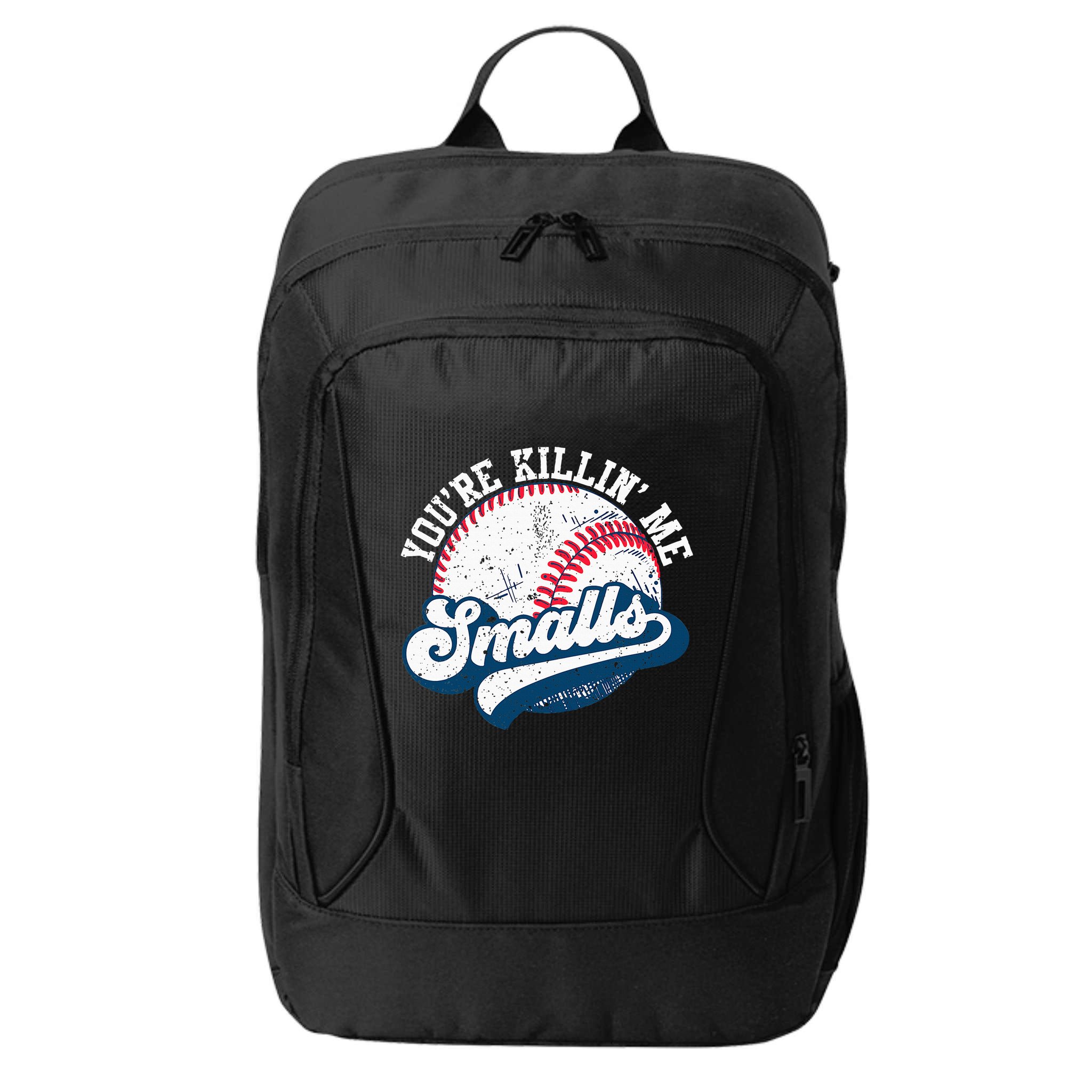 Funny Softball YouRe Killin Me Smalls City Backpack