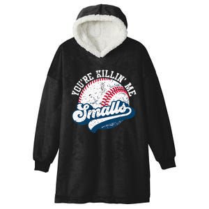 Funny Softball YouRe Killin Me Smalls Hooded Wearable Blanket