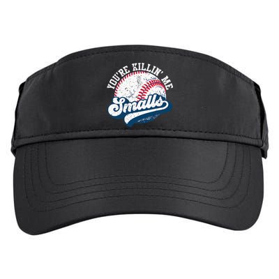 Funny Softball YouRe Killin Me Smalls Adult Drive Performance Visor