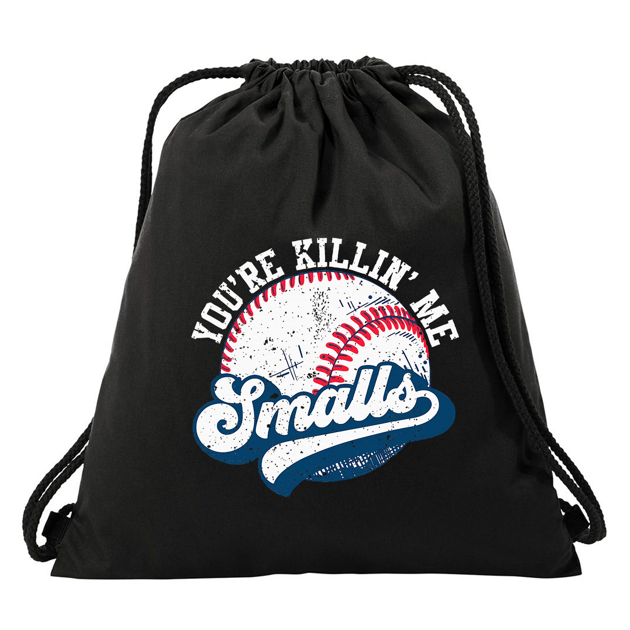 Funny Softball YouRe Killin Me Smalls Drawstring Bag