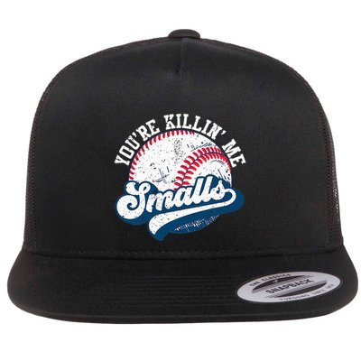 Funny Softball YouRe Killin Me Smalls Flatbill Hat