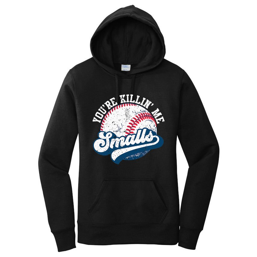 Funny Softball YouRe Killin Me Smalls Women's Pullover Hoodie