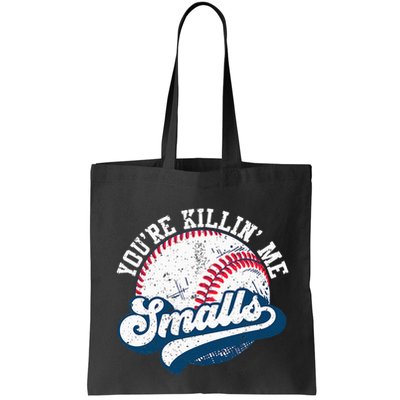 Funny Softball YouRe Killin Me Smalls Bag