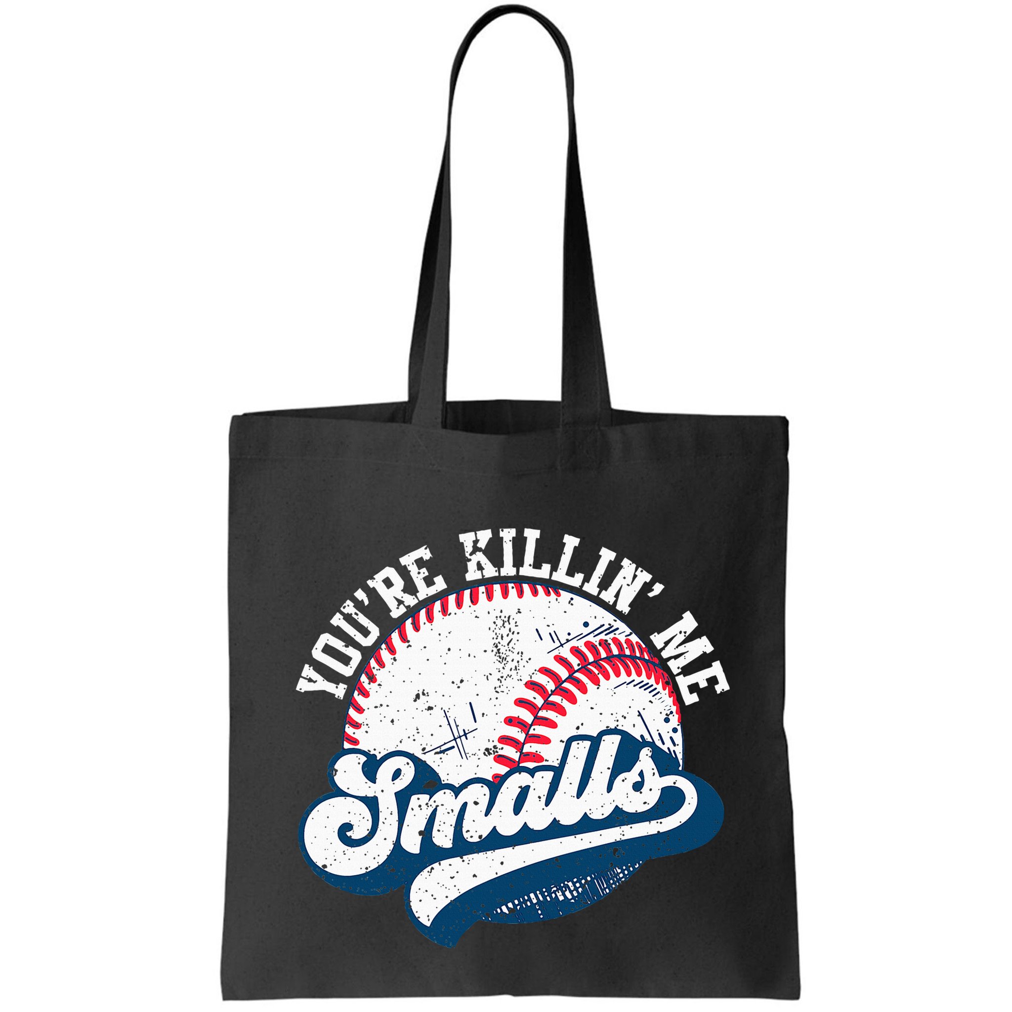 Funny Softball YouRe Killin Me Smalls Bag
