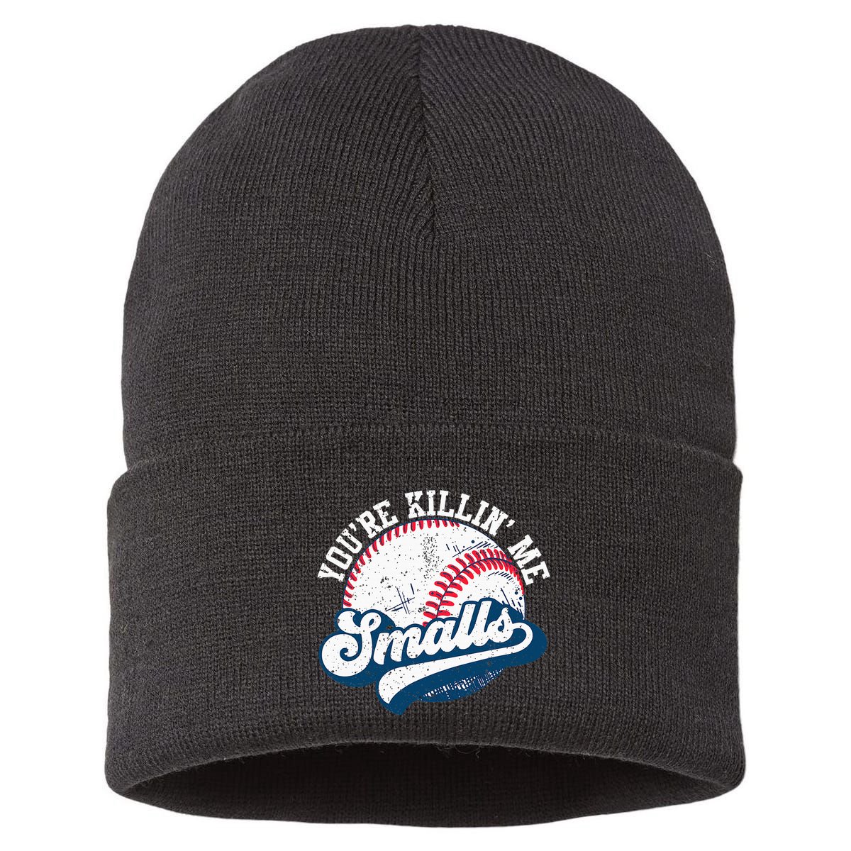 Funny Softball YouRe Killin Me Smalls Sustainable Knit Beanie