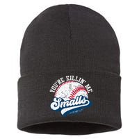 Funny Softball YouRe Killin Me Smalls Sustainable Knit Beanie