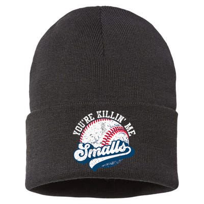 Funny Softball YouRe Killin Me Smalls Sustainable Knit Beanie