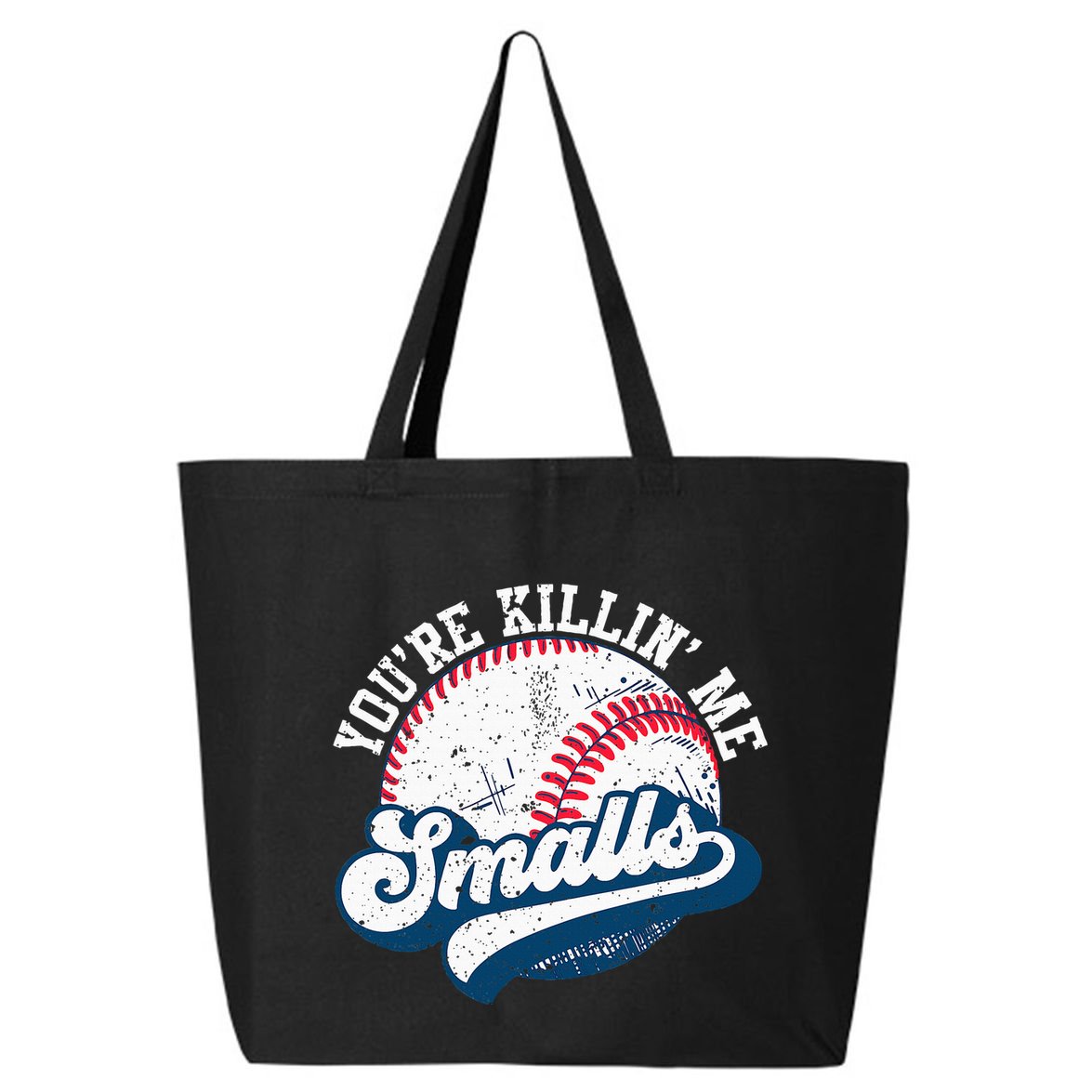 Funny Softball YouRe Killin Me Smalls 25L Jumbo Tote