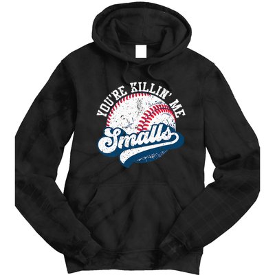 Funny Softball YouRe Killin Me Smalls Tie Dye Hoodie