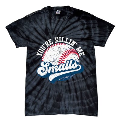 Funny Softball YouRe Killin Me Smalls Tie-Dye T-Shirt
