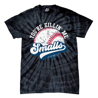 Funny Softball YouRe Killin Me Smalls Tie-Dye T-Shirt