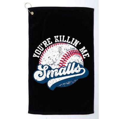 Funny Softball YouRe Killin Me Smalls Golf Towel