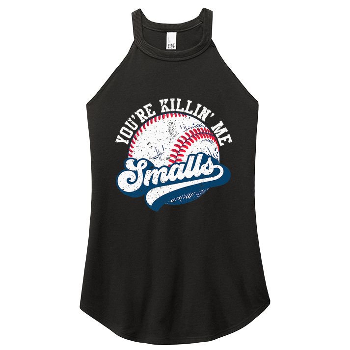 Funny Softball YouRe Killin Me Smalls Women's Perfect Tri Rocker Tank