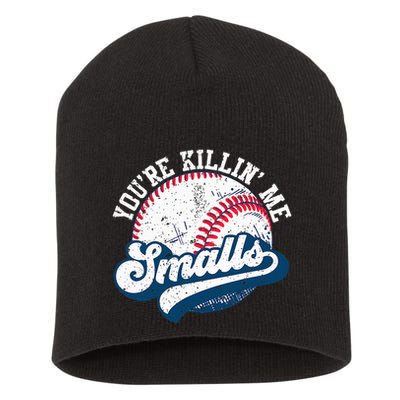 Funny Softball YouRe Killin Me Smalls Short Acrylic Beanie