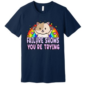 Failure Shows YouRe Trying Funny Cat Rainbow Motivation Premium T-Shirt