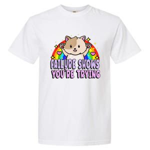 Failure Shows YouRe Trying Funny Cat Rainbow Motivation Garment-Dyed Heavyweight T-Shirt