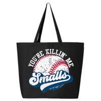 Funny Softball Youre Killin Me Smalls 25L Jumbo Tote