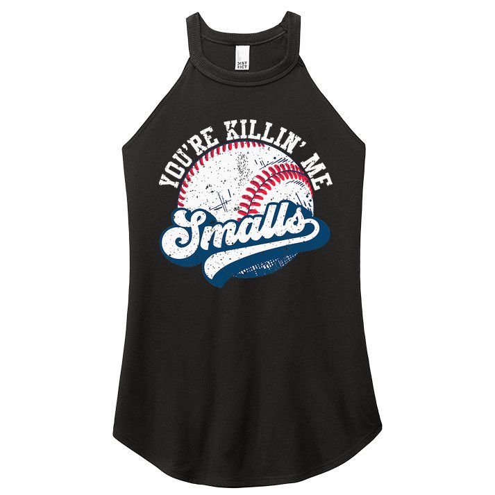 Funny Softball Youre Killin Me Smalls Women's Perfect Tri Rocker Tank