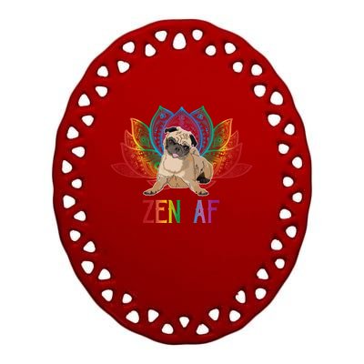 Funny Sarcastic Yoga Dog Lover Gift Zen Af Pug Funny Gift Ceramic Oval Ornament