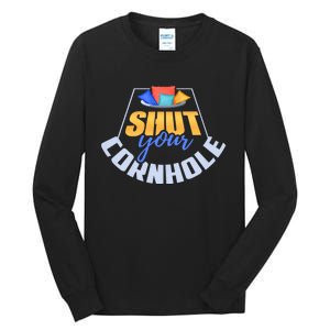 Funny Shut Your Cornhole Bean Bag Toss Game Tall Long Sleeve T-Shirt