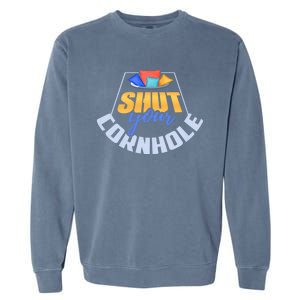 Funny Shut Your Cornhole Bean Bag Toss Game Garment-Dyed Sweatshirt