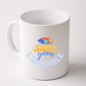 Funny Shut Your Cornhole Bean Bag Toss Game Coffee Mug