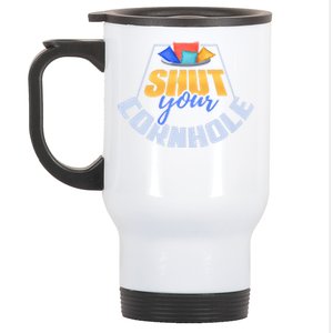 Funny Shut Your Cornhole Bean Bag Toss Game Stainless Steel Travel Mug