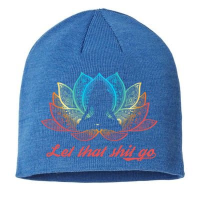 Funny Sarcastic Yoga Lover Gift Retro Yogi Let That Shit Go Gift Sustainable Beanie