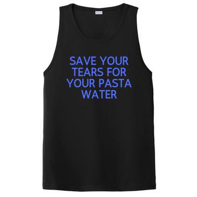 Funny Save Your Tears For Your Pasta Water Gift PosiCharge Competitor Tank