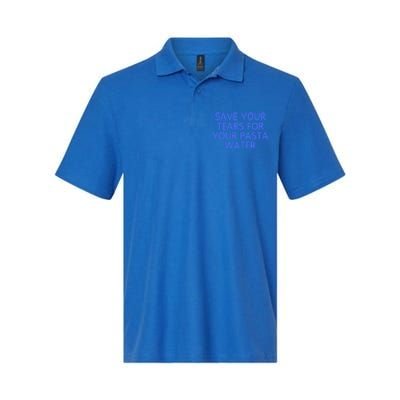 Funny Save Your Tears For Your Pasta Water Gift Softstyle Adult Sport Polo