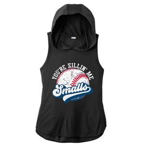 Funny Softball Youre Killin Me Smalls Ladies PosiCharge Tri-Blend Wicking Draft Hoodie Tank