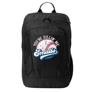 Funny Softball Youre Killin Me Smalls City Backpack