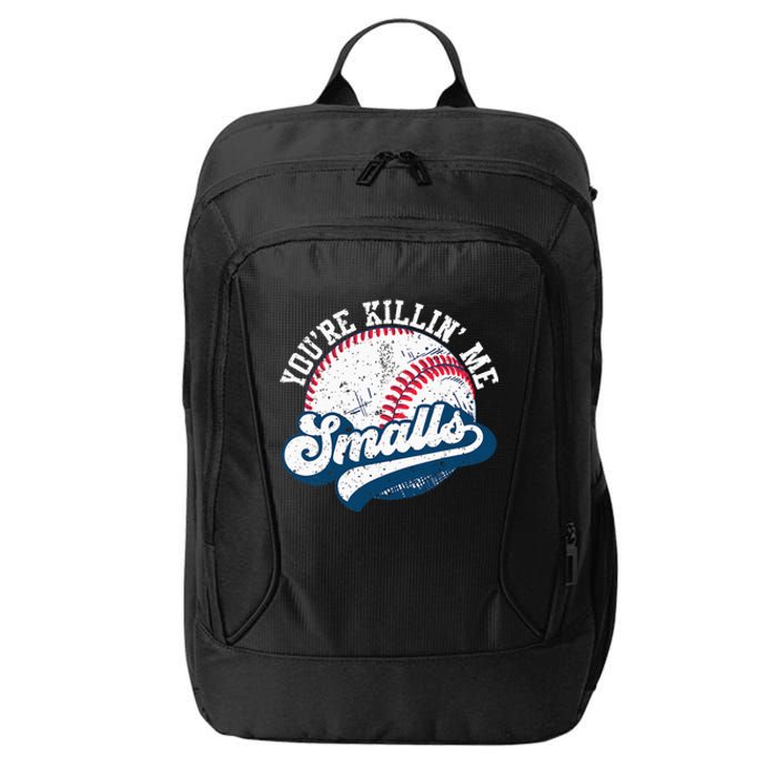 Funny Softball Youre Killin Me Smalls City Backpack