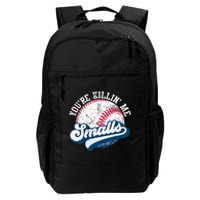 Funny Softball Youre Killin Me Smalls Daily Commute Backpack