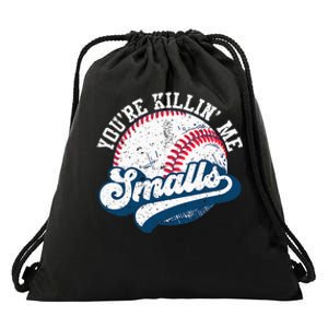 Funny Softball Youre Killin Me Smalls Drawstring Bag