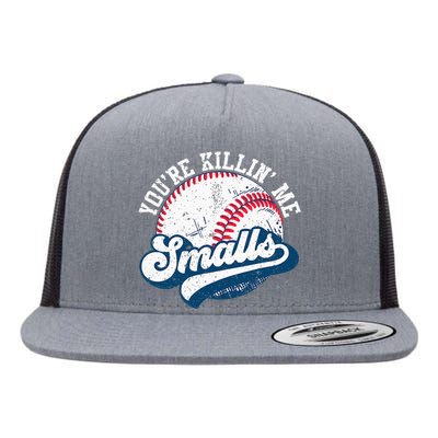 Funny Softball Youre Killin Me Smalls Flat Bill Trucker Hat