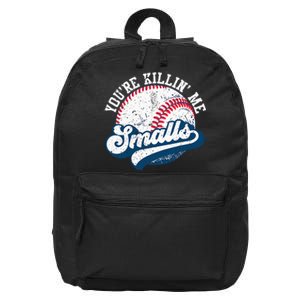 Funny Softball Youre Killin Me Smalls 16 in Basic Backpack